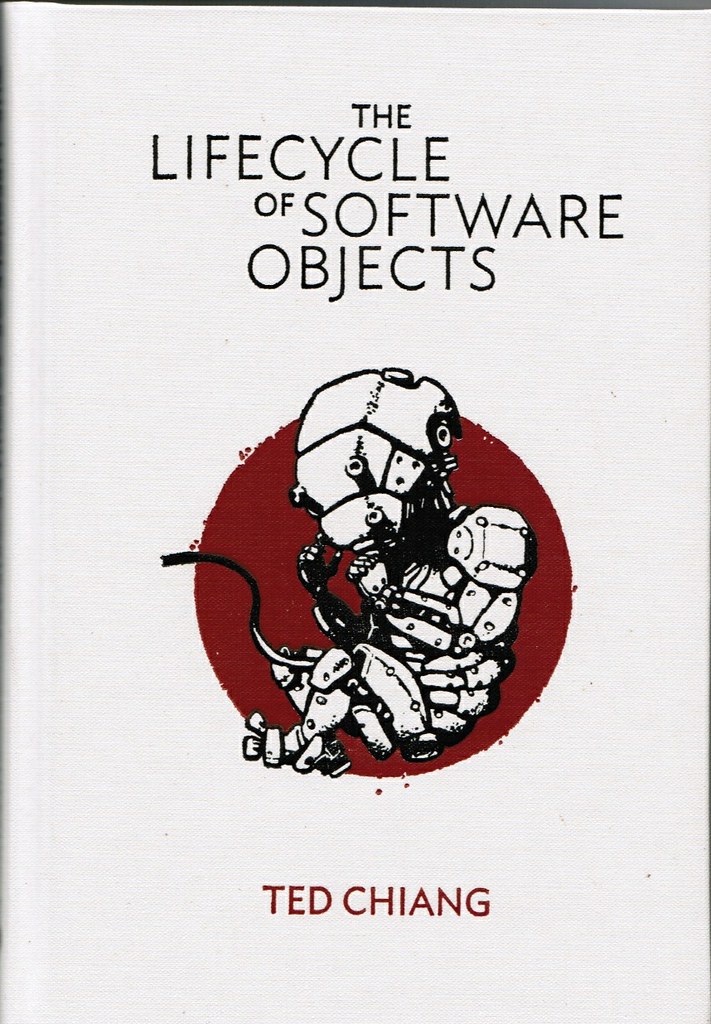 Chiang, Ted - Lifecycle of Software Objects (2010 HB)