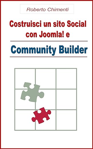 Costruisci un sito Social con Joomla! e Community Builder (Joomla Pratico Vol. 1)
